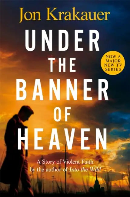 Under The Banner of Heaven by Jon Krakauer