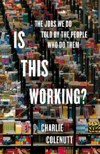 Is This Working? by Charlie Colenutt