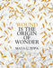 Wound is the Origin of Wonder by Maya C. Popa