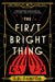 The First Bright Thing by J. R. Dawson