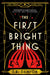 The First Bright Thing by J. R. Dawson