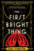 The First Bright Thing by J. R. Dawson