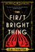 The First Bright Thing by J. R. Dawson