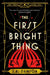 The First Bright Thing by J. R. Dawson