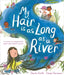 My Hair is as Long as a River by Charlie Castle