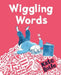 Wiggling Words by Kate Rolfe