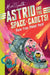 Astrid and the Space Cadets: Race from Planet Peril! by Alex T. Smith