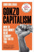 Gonzo Capitalism by Chris Guillebeau