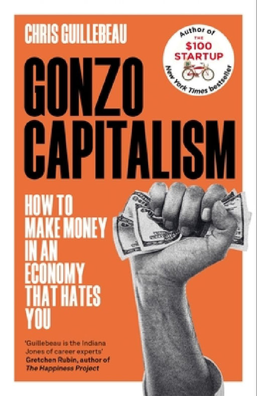 Gonzo Captialism by Guillebeau ,Chris
