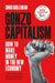 Gonzo Capitalism by Chris Guillebeau
