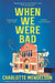 When We Were Bad by Charlotte Mendelson