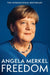 Freedom: Memoirs 1954 - 2021 by Angela Merkel