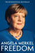 Freedom: Memoirs 1954 - 2021 by Angela Merkel