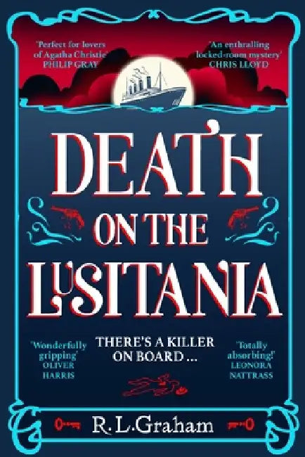 Death on the Lusitania: An Agatha Christie-Inspired Ww1 Mystery on a Luxury Ocean Liner by R. L. Graham