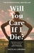 Will You Care If I Die? by Nicolas Lunabba