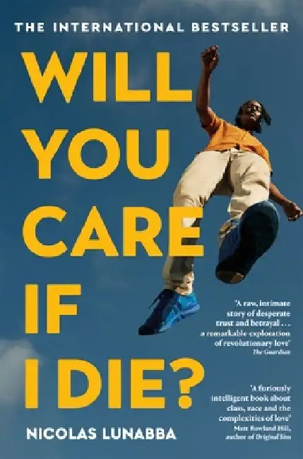 Will You Care If I Die? by Nicolas Lunabba