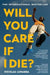 Will You Care If I Die? by Nicolas Lunabba