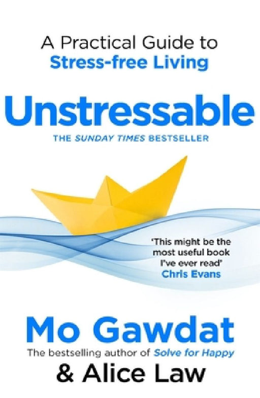 Unstressable: A Practical Guide to Stress-Free Living by Mo Gawdat