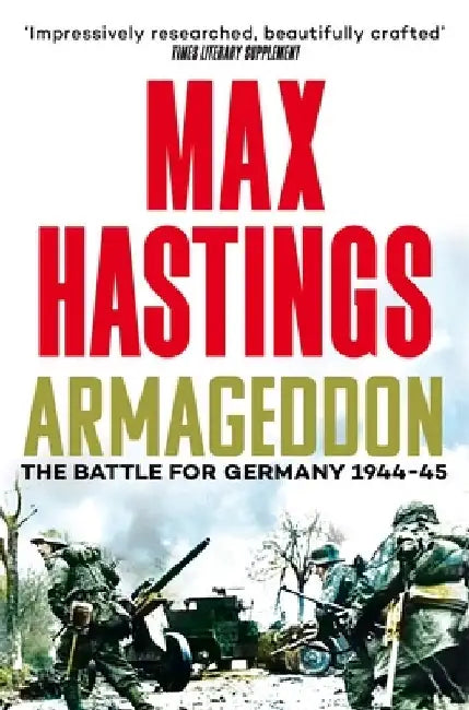 Armageddon by Sir Max Hastings