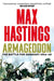 Armageddon by Sir Max Hastings