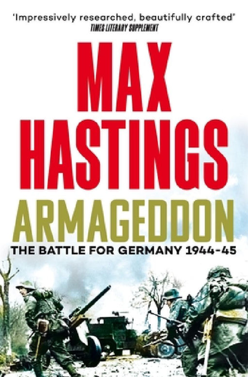 Armageddon by Sir Max Hastings