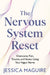 The Nervous System Reset: Overcome Pain, Trauma and Stress Using Your Vagus Nerve by Jessica Maguire