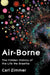 Air-Borne: The Hidden History of the Life We Breathe by Carl Zimmer