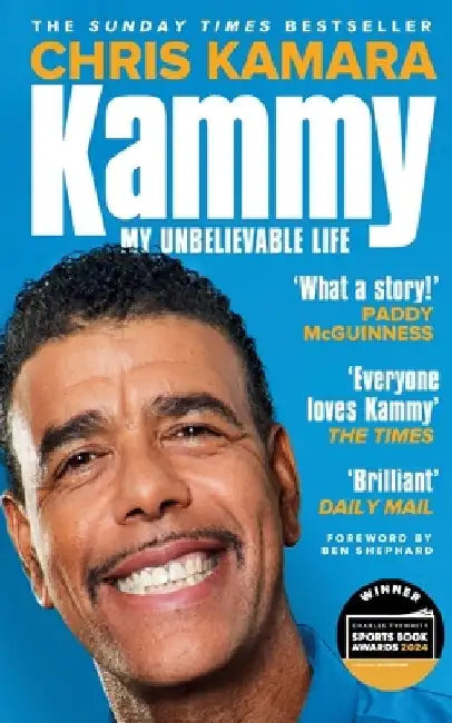 Kammy: My Unbelievable Life by Chris Kamara
