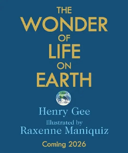 The Wonder Of Life On Earth by Henry Gee