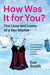 How Was It for You?: The Lives and Loves of a Sex Worker by Eve Smith