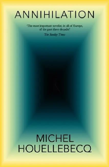 Annihilation by Michel Houellebecq