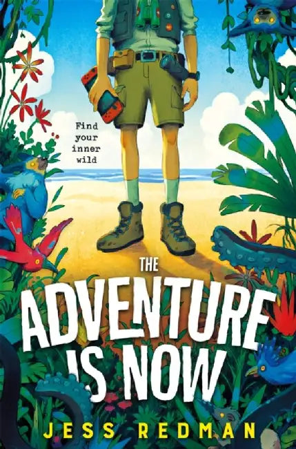 The Adventure is Now by Jess Redman