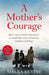 A Mother's Courage by Malka Levine