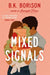 Mixed Signals by B.K. Borison