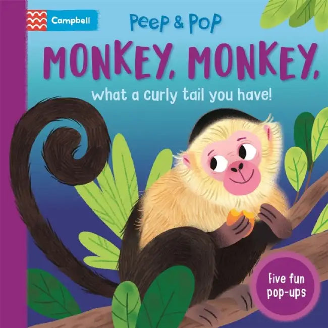 Monkey, Monkey, What A Curly Tail You Have! by Campbell Books
