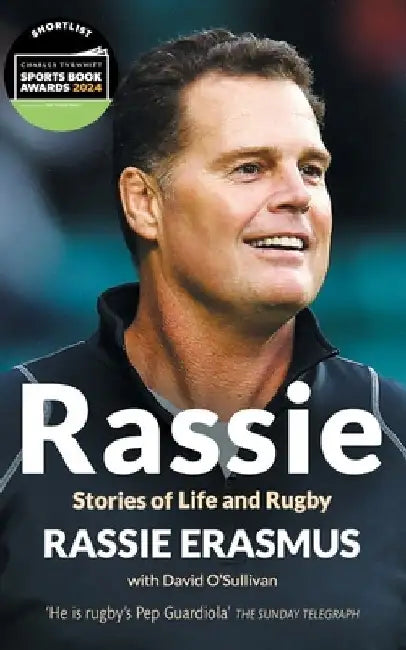 Rassie: Stories of Life and Rugby by Rassie Erasmus