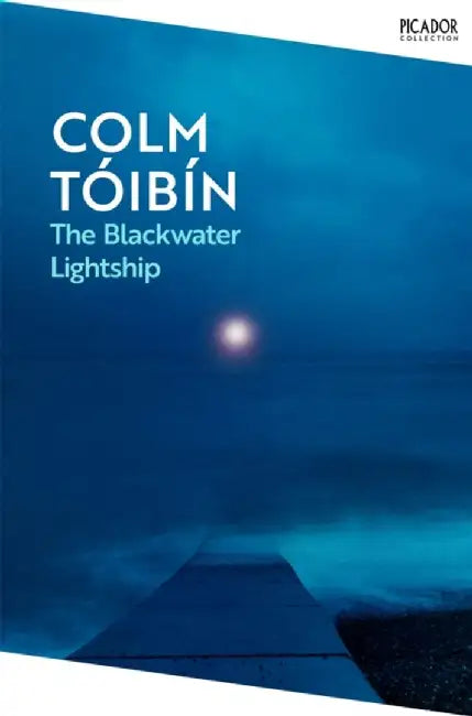 The Blackwater Lightship by Colm Toibin