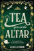 Tea You at the Altar by Rebecca Thorne