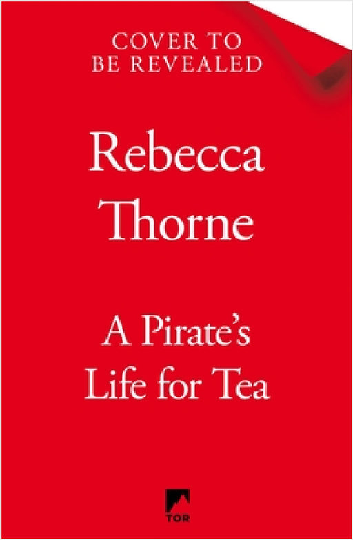 A Pirate's Life for Tea by Rebecca Thorne
