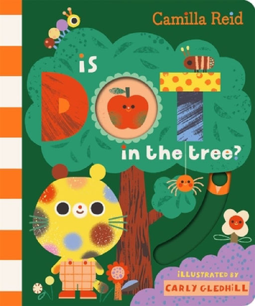 Is Dot in the Tree?: A Sliding Tab and Mirror Book for Toddlers by Camilla Reid