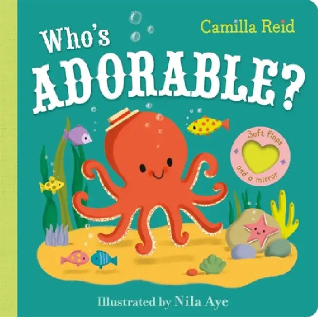 Who's Adorable? (Soft Flaps 9) by Camilla Reid