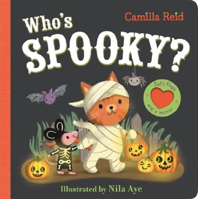 Who's Spooky?: A Halloween Book With Soft Flaps and a Mirror! by Camilla Reid