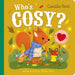 Who's Cosy? (Soft Flaps 10) by Camilla Reid