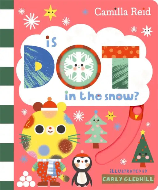 Is Dot in the Snow? (Dot Book 5) by Camilla Reid
