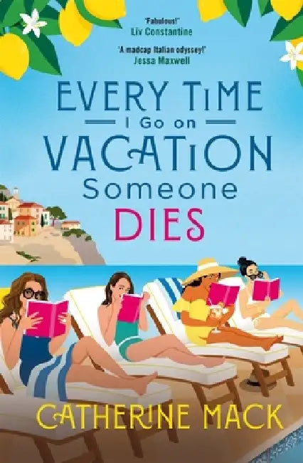 Every Time I Go On Vacations Someone Dies by Catherine Mack