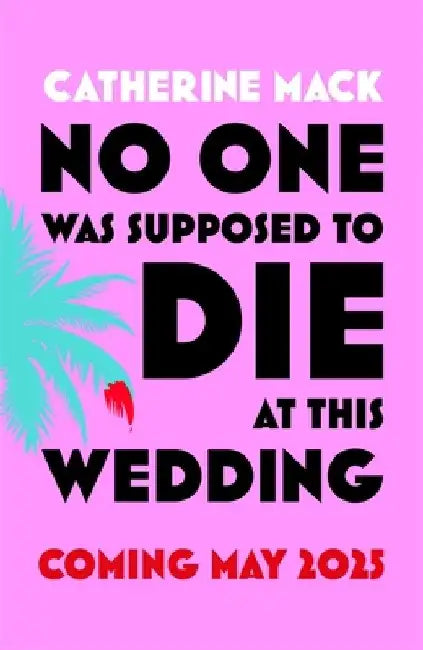 No one was Supposed to Die at this Wedding by Catherine Mack