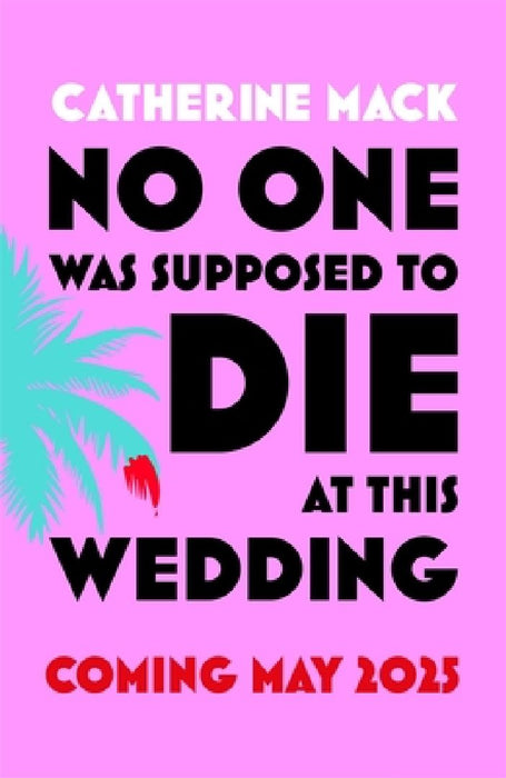 No one was Supposed to Die at this Wedding by Catherine Mack