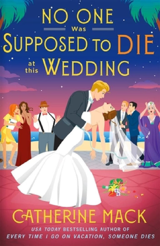 No one was Supposed to Die at this Wedding by Catherine Mack