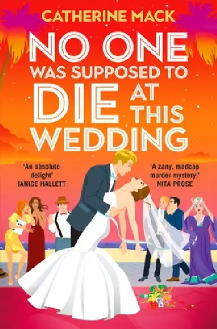 No One Was Supposed To Die At This Wedding by Catherine Mack