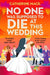No One Was Supposed To Die At This Wedding by Catherine Mack